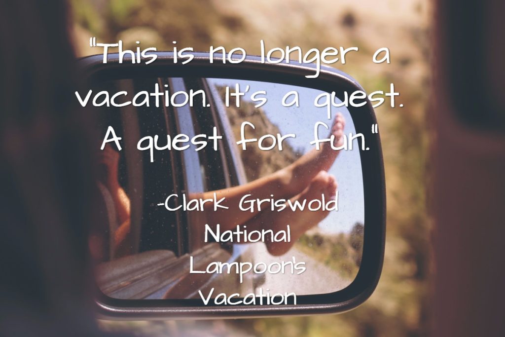 Clark Griswold Family Vacation Quote